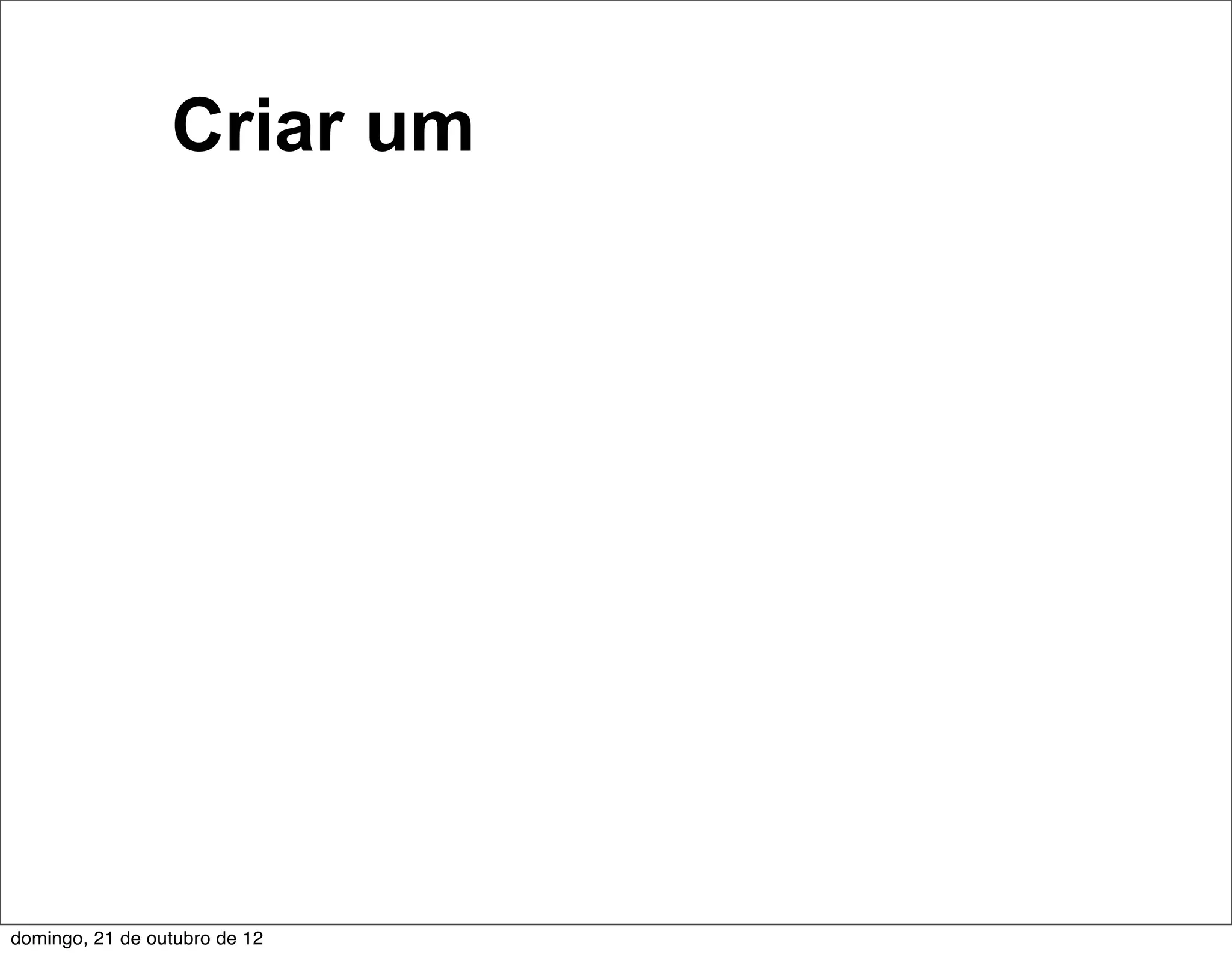 Criar um




domingo, 21 de outubro de 12
 