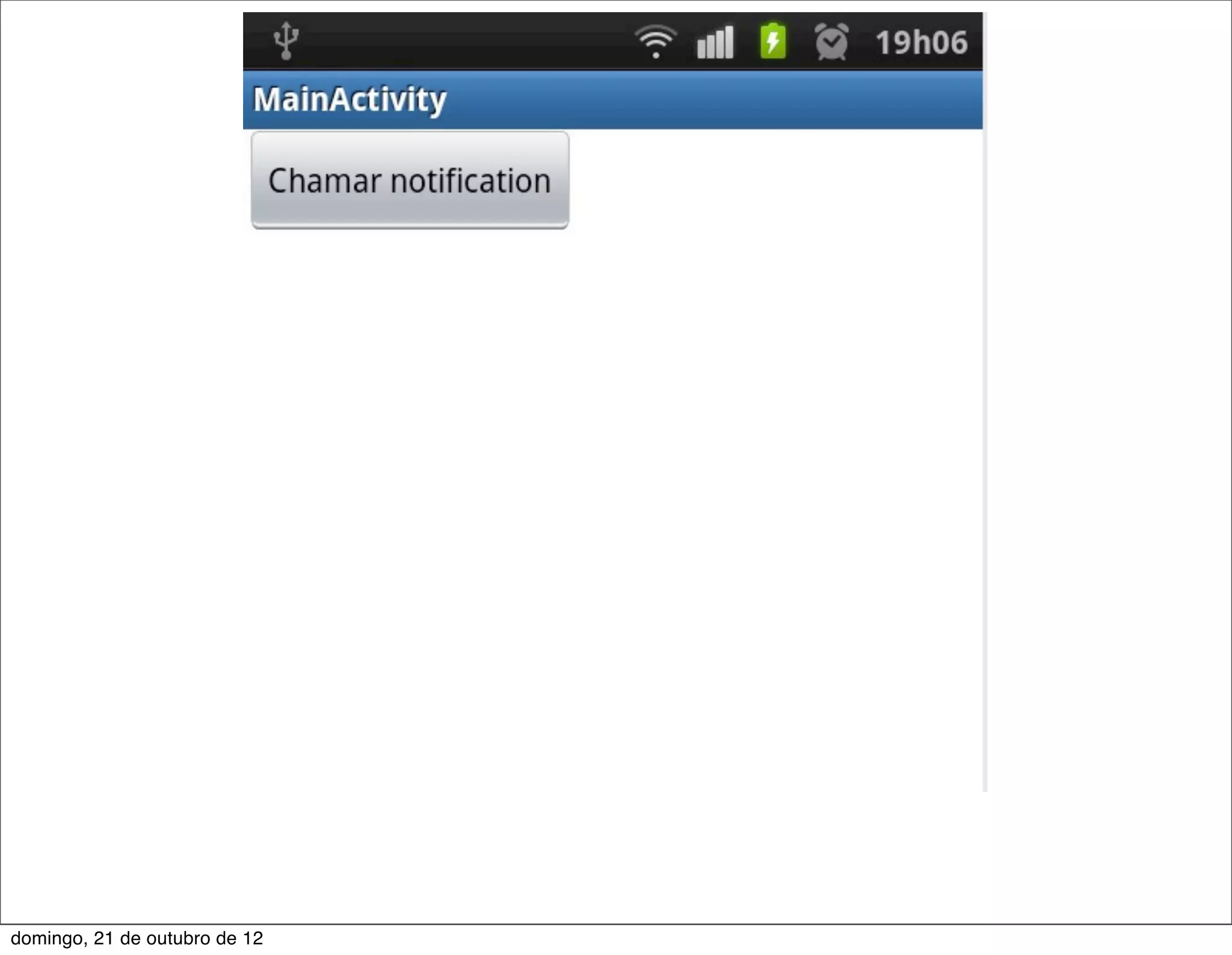 domingo, 21 de outubro de 12
 