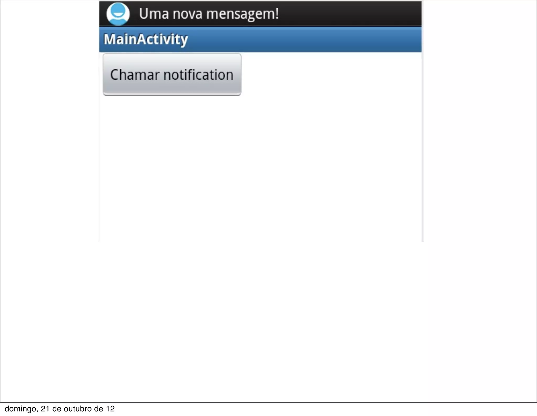 domingo, 21 de outubro de 12
 