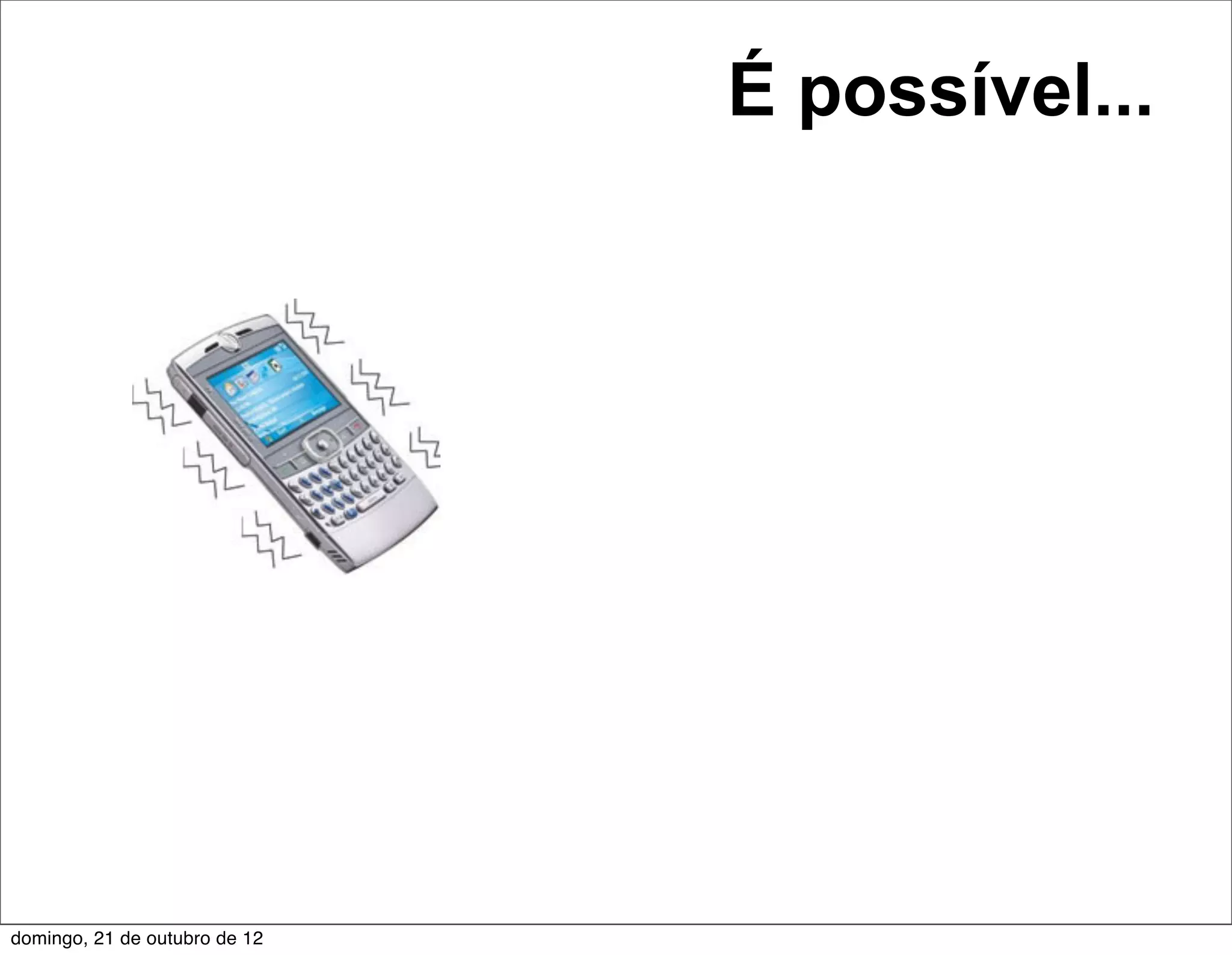 É possível...




domingo, 21 de outubro de 12
 