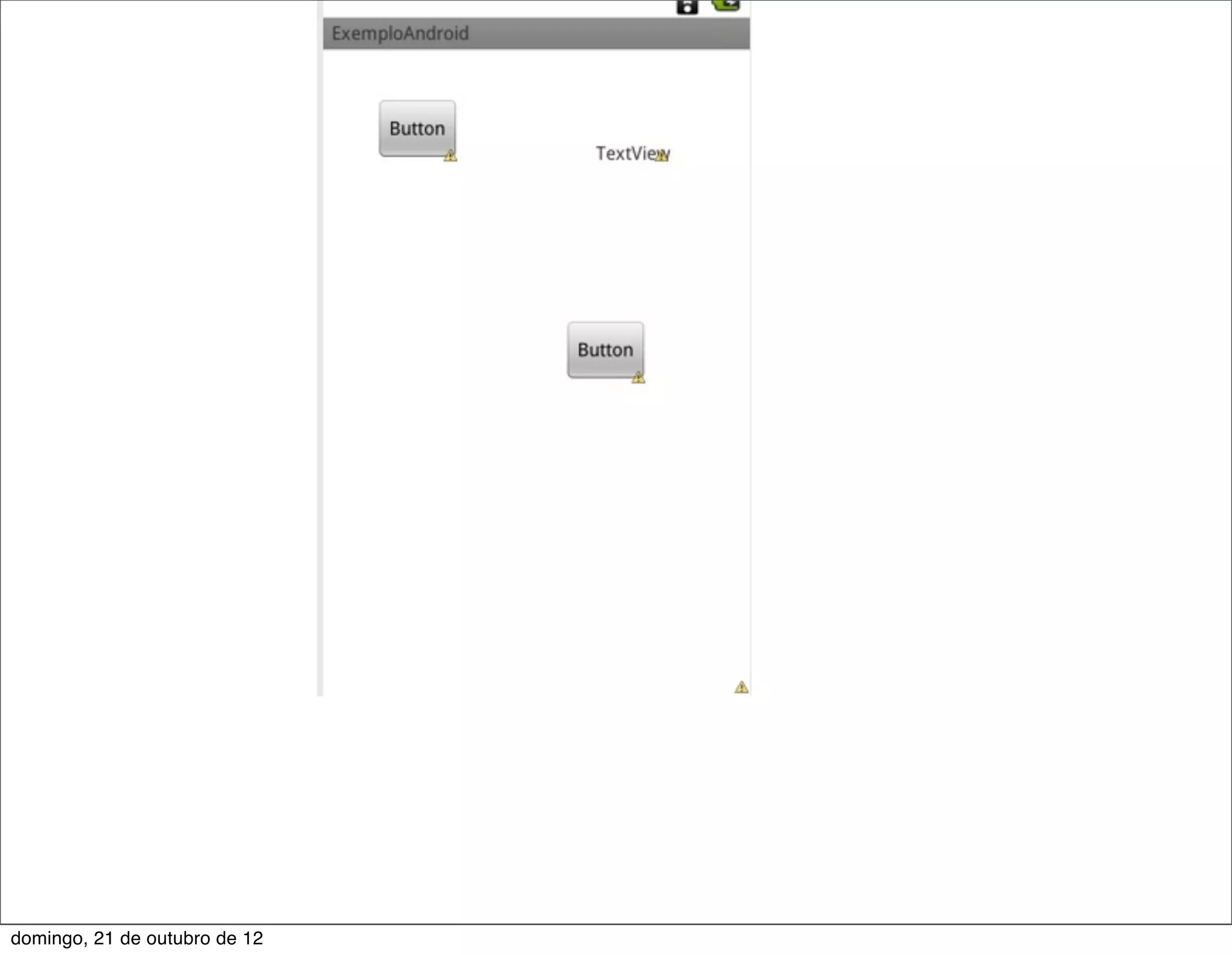 domingo, 21 de outubro de 12
 