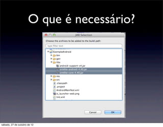 O que é necessário?




sábado, 27 de outubro de 12
 