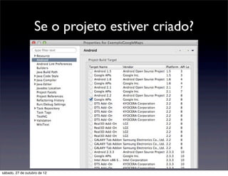 Se o projeto estiver criado?




sábado, 27 de outubro de 12
 