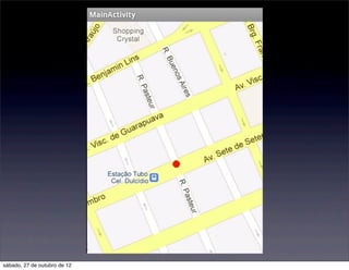 sábado, 27 de outubro de 12
 