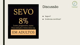Discussão
■ Seguro?
■ Evidências científicas?
 