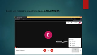 Depois será necessário selecionar a opção A TELA INTEIRA.
 
