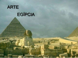 ARTE
   EGÍPCIA
 