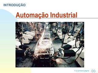 Automação Industrial INTRODUÇÃO 
