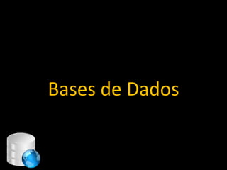 Bases de Dados


            38
 