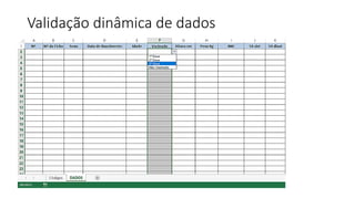Validação dinâmica de dados
 