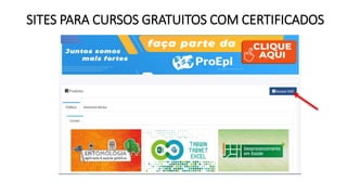 SITES PARA CURSOS GRATUITOS COM CERTIFICADOS
 