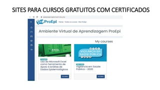 SITES PARA CURSOS GRATUITOS COM CERTIFICADOS
 