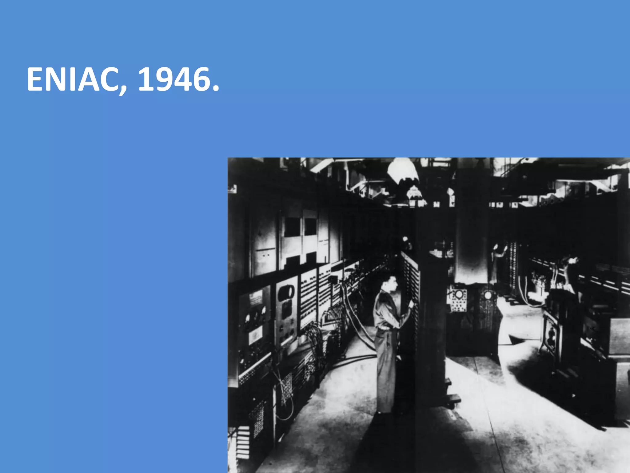 ENIAC, 1946.