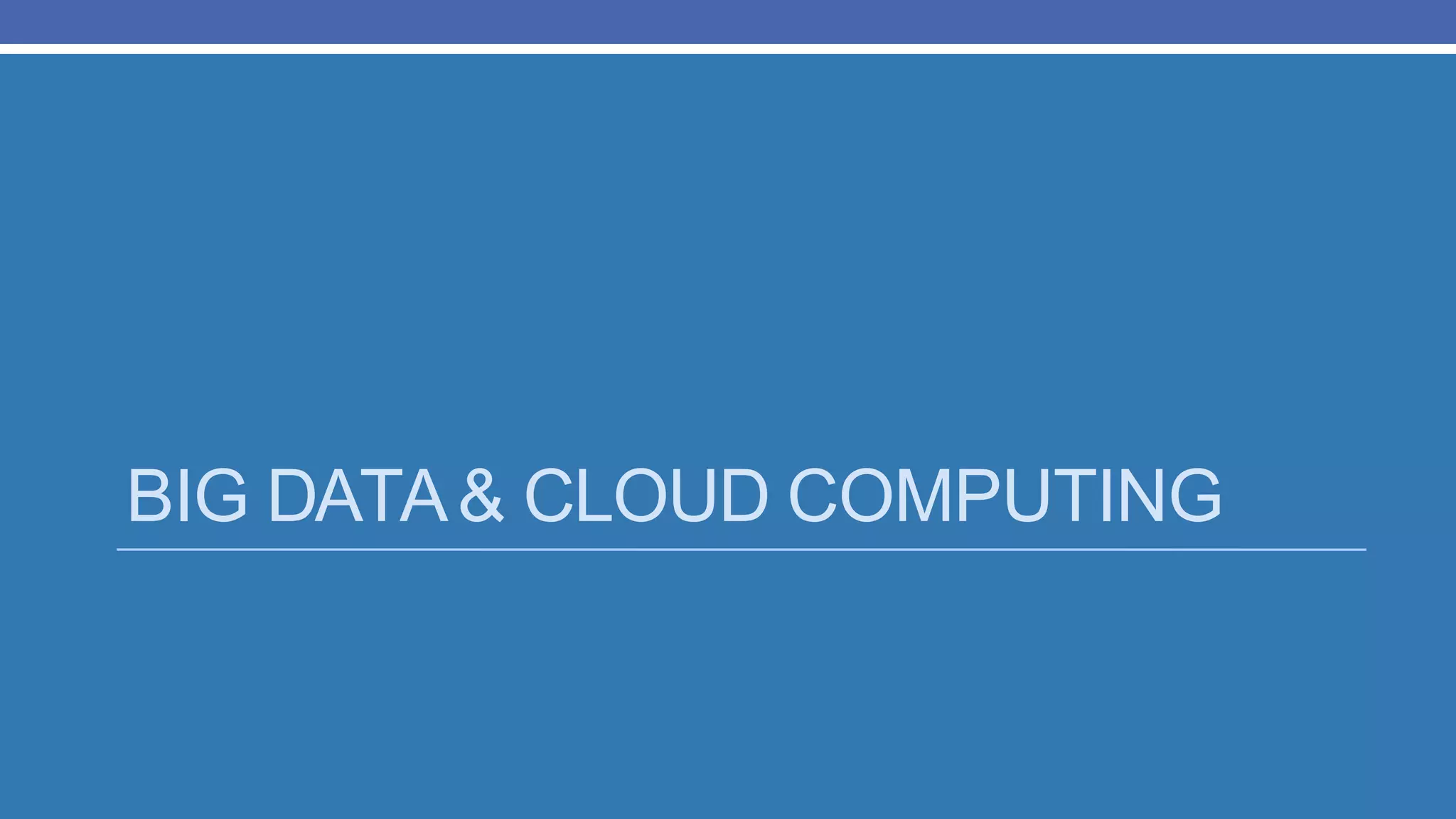 BIG DATA& CLOUD COMPUTING
 