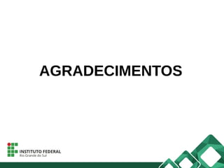 AGRADECIMENTOS
 