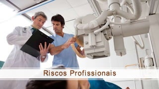 Riscos Profissionais
 