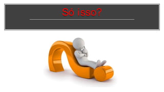 Só isso?
 