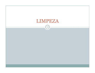 LIMPEZA
12
 