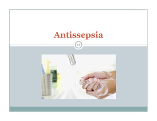 Antissepsia
18
 