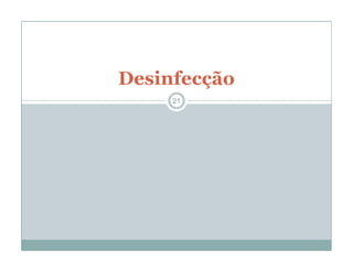 Desinfecção
21
 