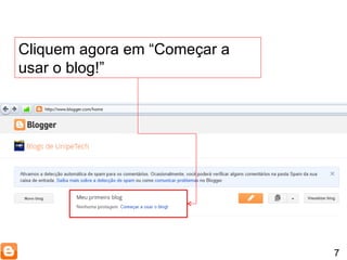 7 Cliquem agora em “Começar a usar o blog!” 
