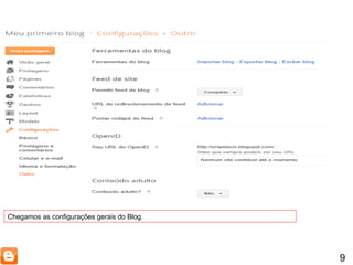9 Chegamos as configurações gerais do Blog. 
