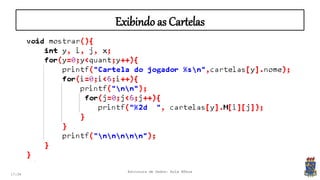 17:34
Estrutura de Dados: Aula Bônus
Exibindo as Cartelas
 