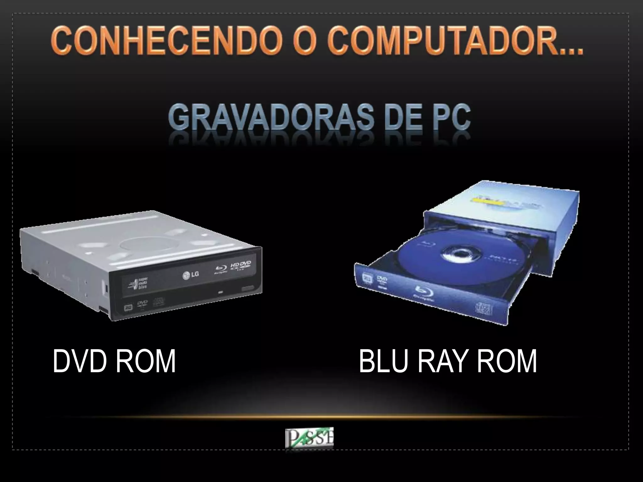 DVD ROM BLU RAY ROM
 