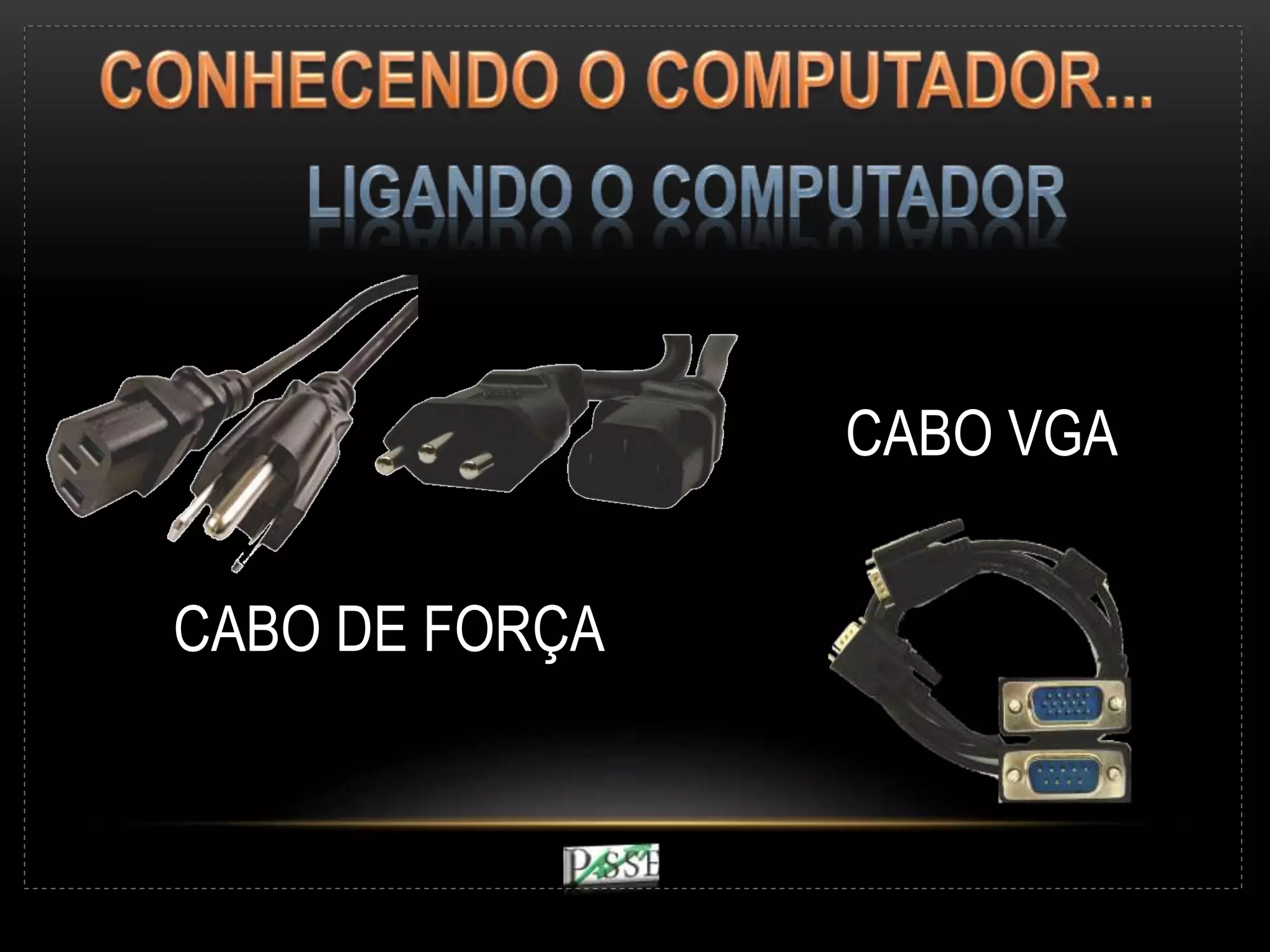 CABO DE FORÇA
CABO VGA
 
