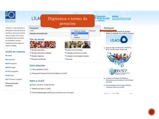 Digitamos o termo da
pesquisa
 