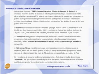 Elaboração de Projeto e Captação de Recursos




                                               www.promoview.com.br   Flavia Amorim
 