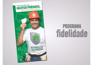 PROGRAMA 
fidelidade 
 