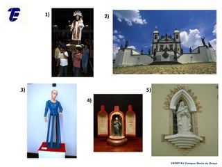 1) 2)
3)
4)
5)
CEFET-RJ Campus Maria da Graça
 