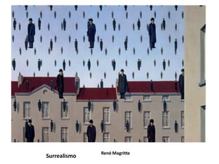 René Magritte
Surrealismo
 