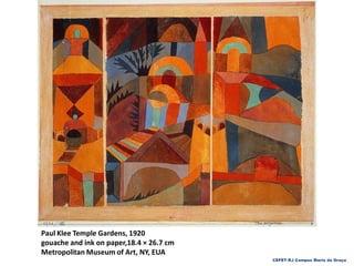CEFET-RJ Campus Maria da Graça
Paul Klee Temple Gardens, 1920
gouache and ink on paper,18.4 × 26.7 cm
Metropolitan Museum of Art, NY, EUA
 