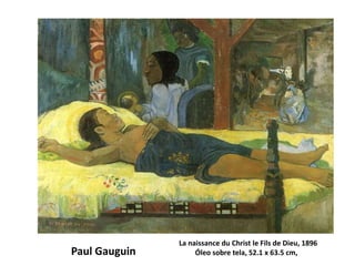 La naissance du Christ le Fils de Dieu, 1896
Óleo sobre tela, 52.1 x 63.5 cm,Paul Gauguin
 