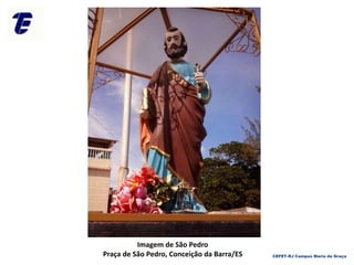 Imagem de São Pedro
Praça de São Pedro, Conceição da Barra/ES CEFET-RJ Campus Maria da Graça
 