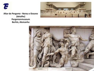 campus Montanha
Altar de Pergamo - Nereu e Oceano
(detalhe)
Pergamonmuseum
Berlim, Alemanha
 