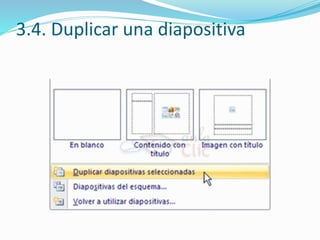 3.4. Duplicar una diapositiva

 