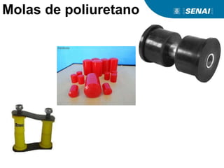 Molas de poliuretano
 