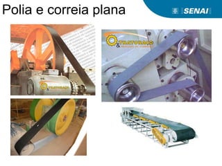 Polia e correia plana
 