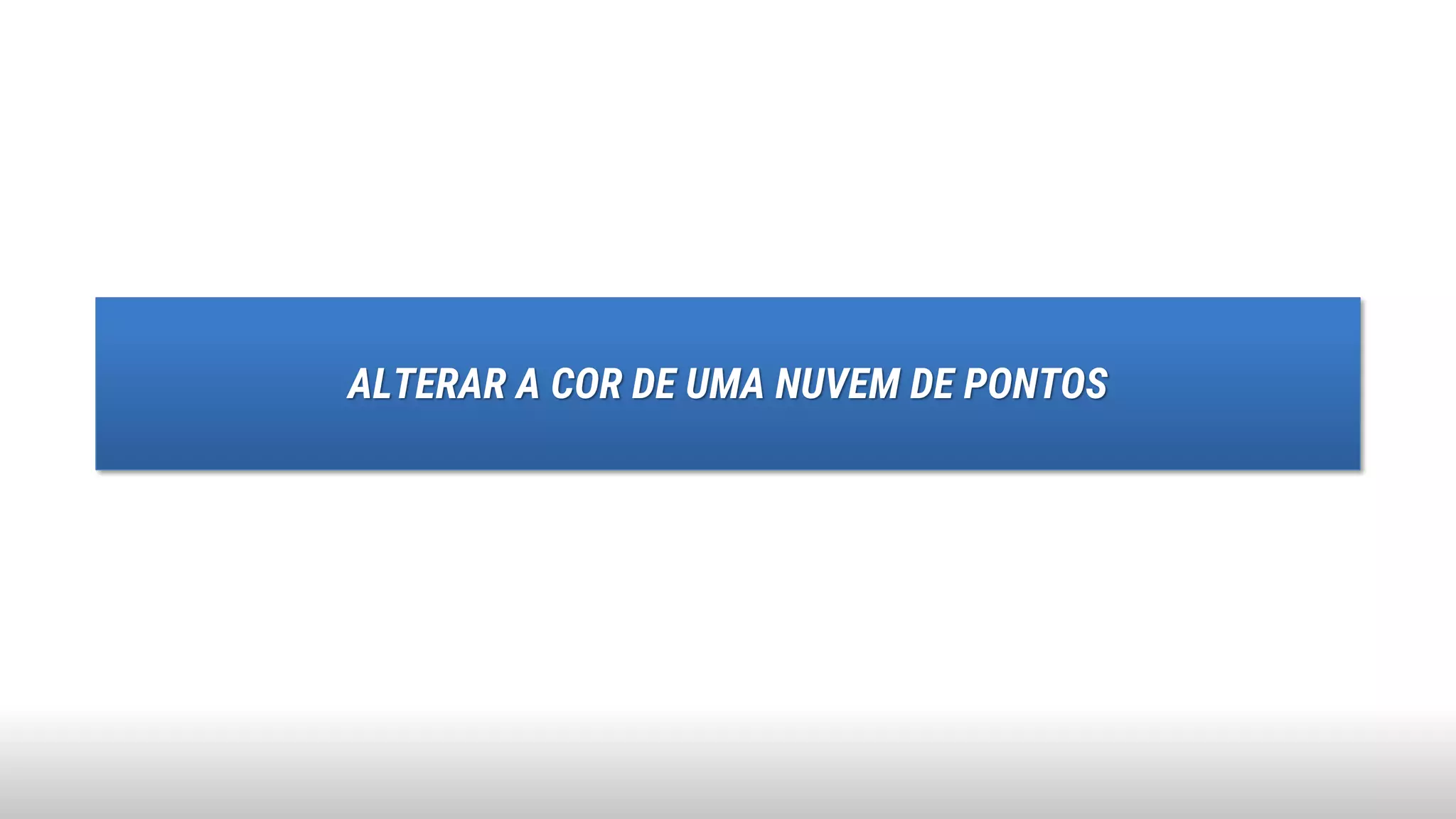 ALTERAR A COR DE UMA NUVEM DE PONTOS
 