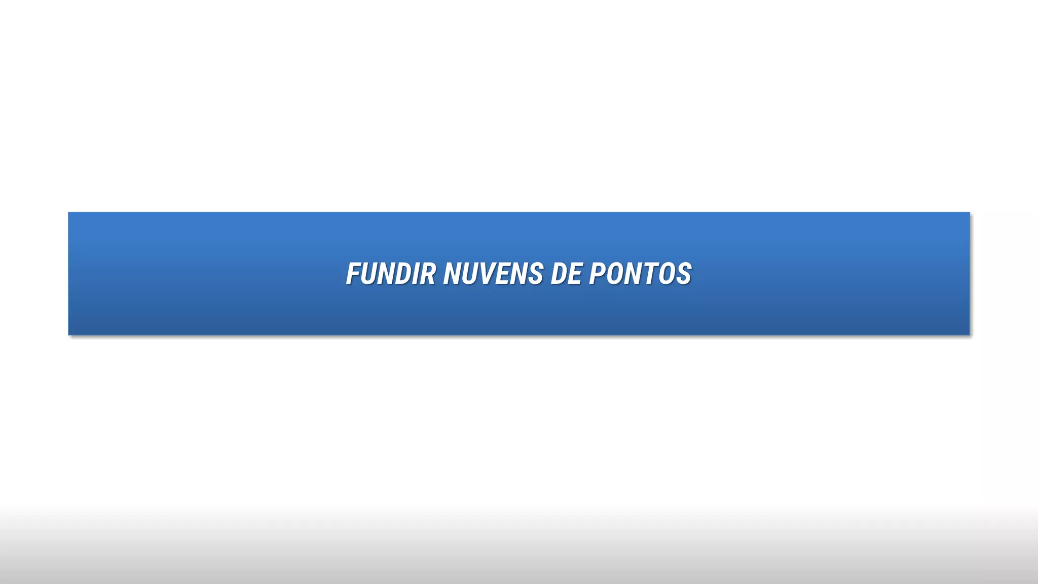 FUNDIR NUVENS DE PONTOS
 