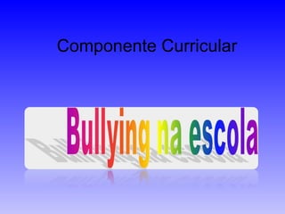 Componente Curricular 