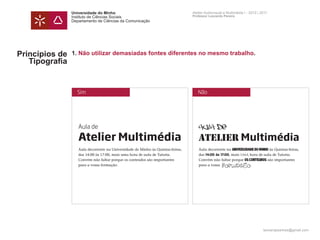 Universidade do Minho                                            Atelier Audiovisual e Multimédia I - 2010 | 2011
        ...