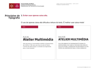 Universidade do Minho                                            Atelier Audiovisual e Multimédia I - 2010 | 2011
        ...