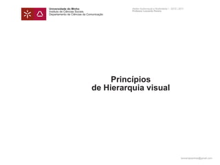 Universidade do Minho                     Atelier Audiovisual e Multimédia I - 2010 | 2011
Instituto de Ciências Sociais  ...