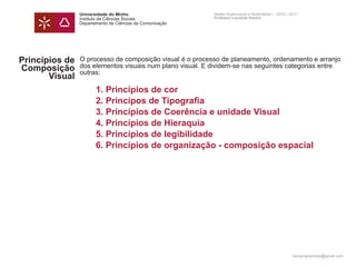 Universidade do Minho                     Atelier Audiovisual e Multimédia I - 2010 | 2011
                Instituto de Ci...