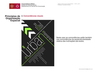 Universidade do Minho                      Atelier Audiovisual e Multimédia I - 2010 | 2011
                Instituto de C...