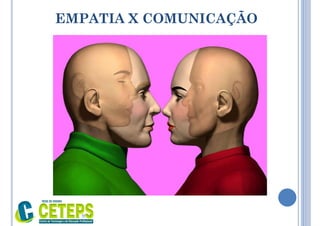 EMPATIA X COMUNICAÇÃO
9:01
 